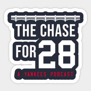 The Chase for 28 - A Yankees Podcast Sticker